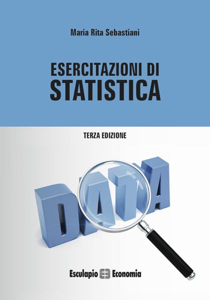 Esercitazioni di statistica - M. Rita Sebastiani - copertina