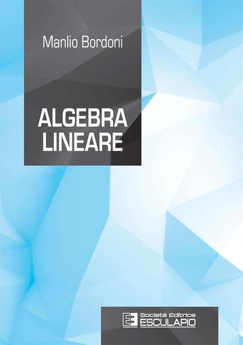 Algebra lineare - Manlio Bordoni - copertina