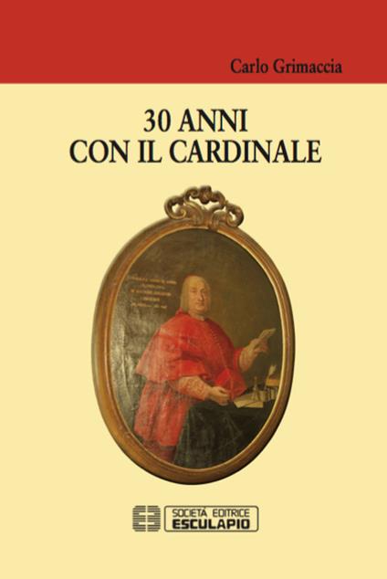 30 anni con il cardinale - Carlo Grimaccia - copertina