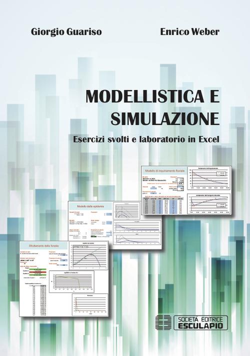 Modellistica e simulazione. Esercizi svolti e laboratorio in excel - Giorgio Guariso,Enrico Weber - copertina