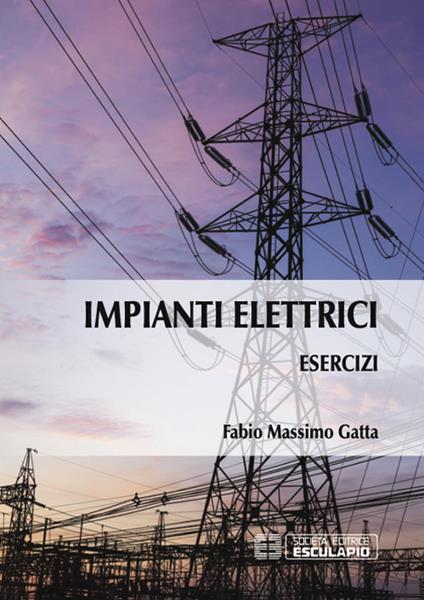 Esercizi di impianti elettrici - Fabio Massimo Gatta - copertina