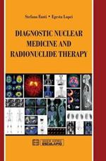 Diagnostic Nuclear Medicine and Radionuclide Therapy