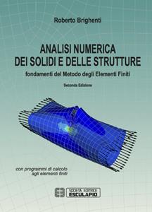 Libro Analisi numerica dei solidi e delle strutture. Fondamenti del metodo degli elementi finiti Roberto Brighenti