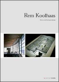 Rem Koolhaas. Verso un'architettura estrema - Marco Rainò,Sanford Kwinter - copertina