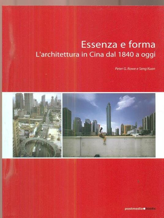 Essenza e forma. L'architettura in Cina dal 1840 ad oggi - Peter G. Rowe,Kuan Seng - 3