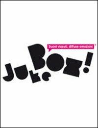 Juke box! Suoni vissuti, diffuse emozioni - copertina
