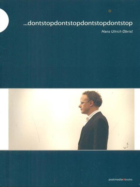 ... Dontstopdontstopdontstopdontstop - Hans Ulrich Obrist - copertina