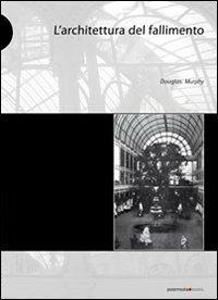 L' architettura del fallimento - Douglas Murphy - 6