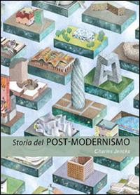 Storia del post-modernismo. Cinque decenni di ironico. Ironico e critico in architettura - Charles Jencks - copertina