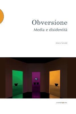 Obversione. Media e disidentità - Marco Senaldi - copertina