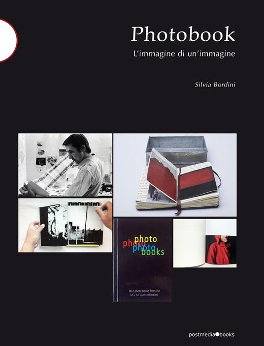 Photobook. L'immagine di un'immagine - Silvia Bordini - copertina