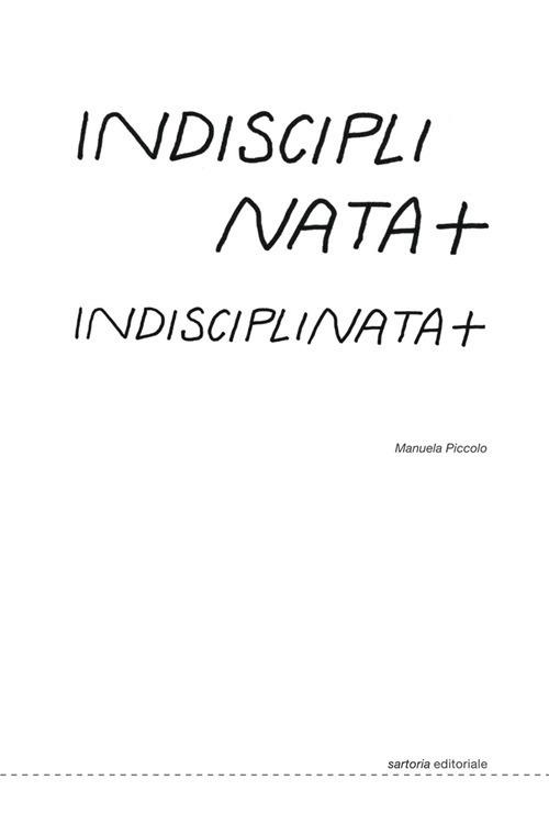 Indisciplinata - Manuela Piccolo - copertina