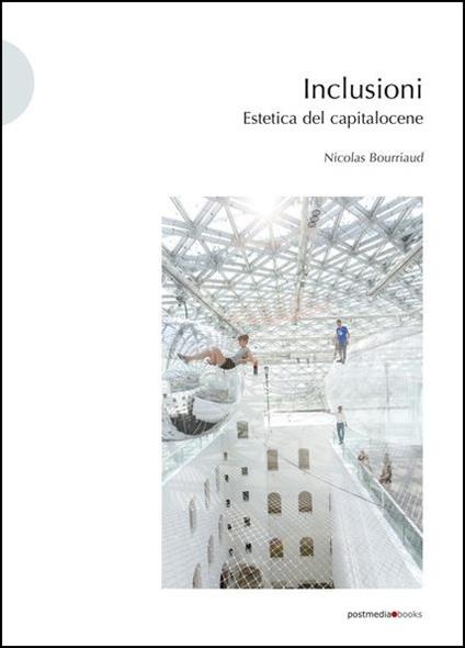 Inclusioni. Estetica del capitalocene - Nicolas Bourriaud - copertina