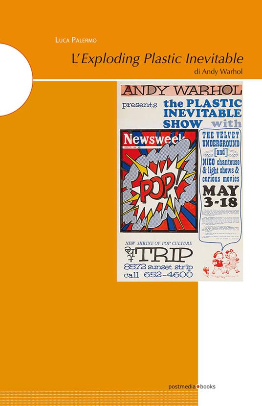 L' Exploding Plastic Inevitable di Andy Warhol. Ediz. illustrata - Luca Palermo - copertina