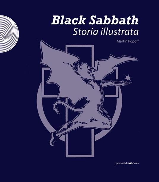 Black Sabbath. Storia illustrata. Ediz. a colori - Martin Popoff - copertina