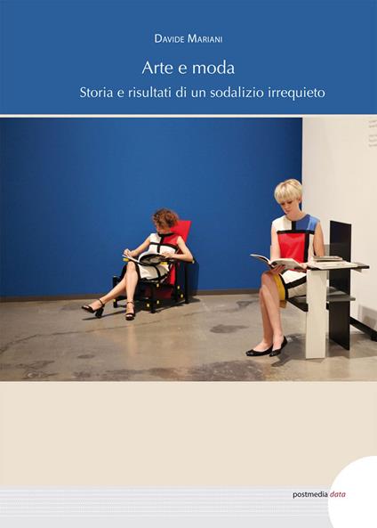 Arte e moda. Storia e risultati di un sodalizio irrequieto. Ediz. illustrata - Davide Mariani - copertina