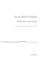 Jacopo Baboni Schilingi. Il respiro dei sogni