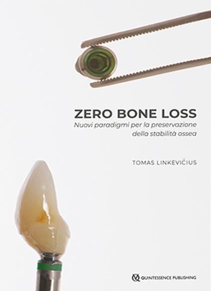 Zero bone loss. Nuovi paradigmi per la preservazione della stabilità ossea - Tomas Linkevičius - copertina