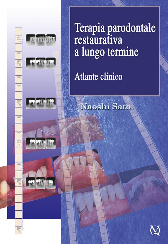 Terapia parodontale restaurativa a lungo termine. Atlante clinico - Naoshi Sato - copertina
