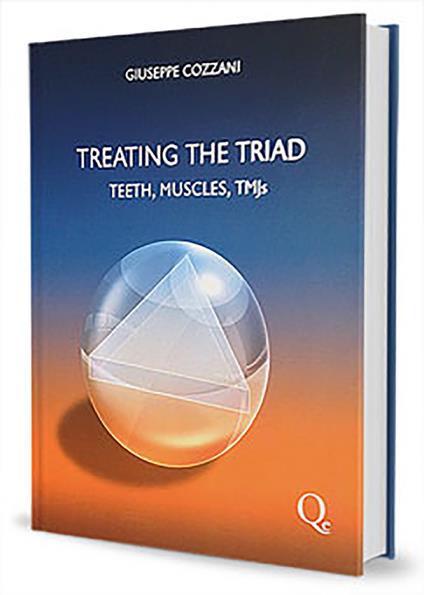 Treating the triad. Teeth, muscles, TMJs - Giuseppe Cozzani - copertina