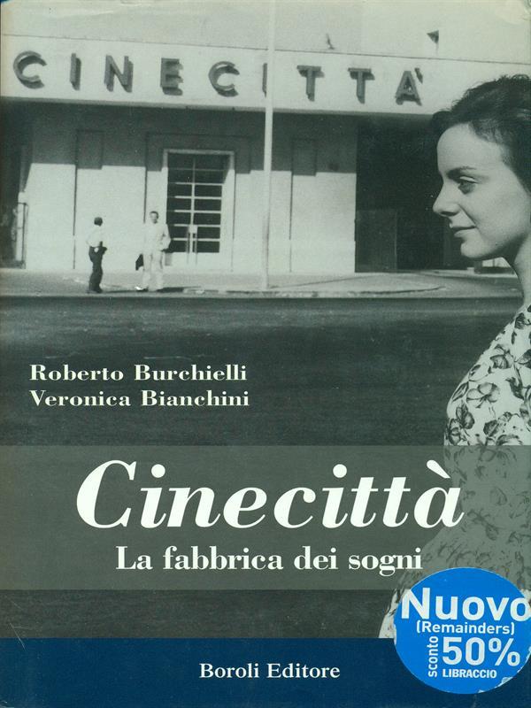 Cinecittà. La fabbrica dei sogni