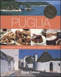Puglia. Le autentiche ricette della tradizione. I prodotti tipici e i vini - copertina
