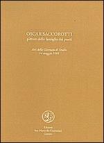 Oscar Saccorotti. Pittore della famiglia dei poeti. Atti del Convegno (14 maggio 1998)