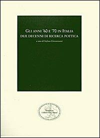Gli anni '60 e '70 in Italia. Due decenni di ricerca poetica - copertina