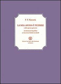 La mia anima è puerile e altre poesie genovesi - Filippo Tommaso Marinetti - copertina