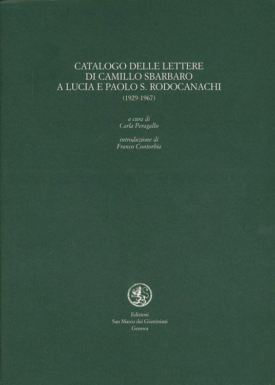 Catalogo delle lettere di Camillo Sbarbaro a Lucia e Paolo S. Rodocanachi (1929-1967) - Camillo Sbarbaro - copertina