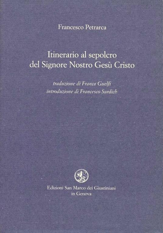 Itinerario al sepolcro del Signore nostro Gesù Cristo. Testo latino a fronte - Francesco Petrarca - copertina