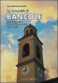 La comunità di Bancole racconta gli ultimi 60 anni della sua storia (1938-2002) - Antonio Salvato - copertina