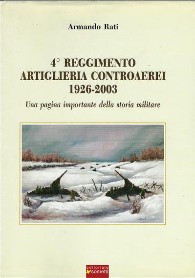 Quarto reggimento artiglieria controaerei 1926-2003. Una pagina importante della storia militare
