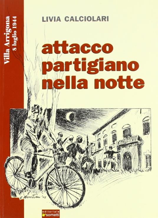 Attacco partigiano nella notte - Livia Calciolari - copertina