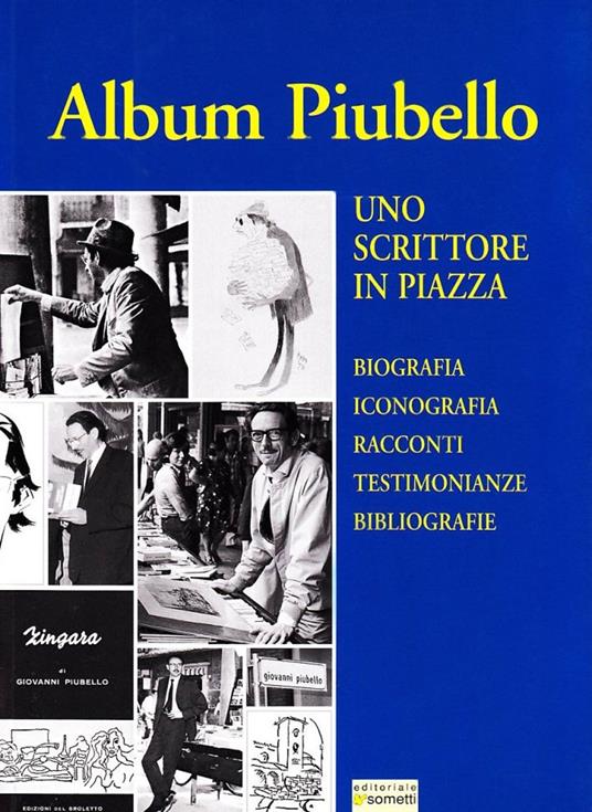 Album Piubello. Uno scrittore in piazza - Giovanni Piubello - copertina