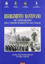 Risorgimento mantovano. 140° anniversario dell'unione di Mantova all'Italia