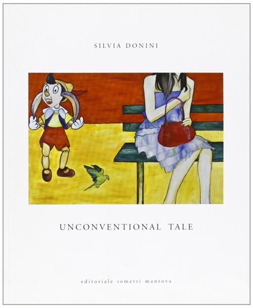 Unconventional tale. Ediz. illustrata - Silvia Donini - copertina