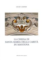 La Chiesa di Santa Maria della Carità in Mantova