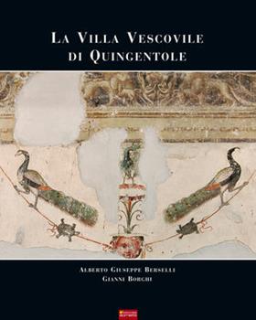 Libro La villa vescovile di Quingentole Alberto G. Berselli , Gianni Borghi