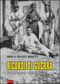Ricordi di guerra. Volta mantovana 1939-1946 - Romana Franzini Rossetti - copertina
