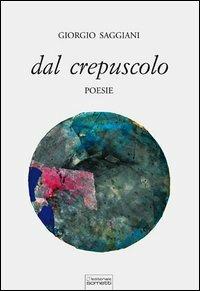 Dal crepuscolo - Giorgio Saggiani - copertina