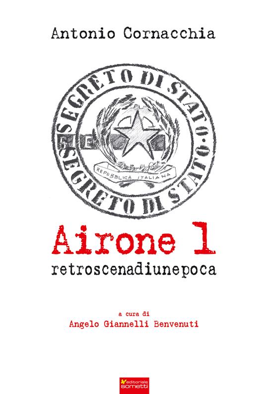 Airone 1. Retroscena di un'epoca - Antonio Cornacchia,Angelo Giannelli Benvenuti - ebook