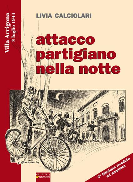 Attacco partigiano nella notte - Livia Calciolari - copertina