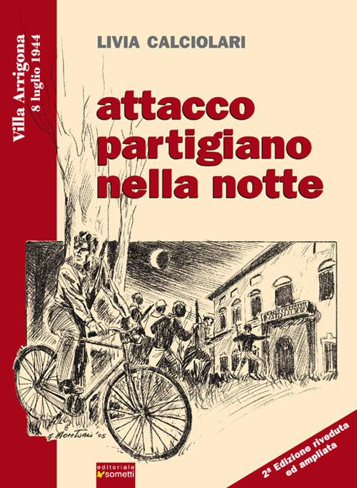 Attacco partigiano nella notte - Livia Calciolari - copertina