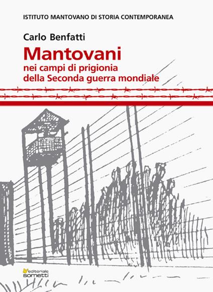 Mantovani nei campi di prigionia della Seconda guerra mondiale - Carlo Benfatti - copertina