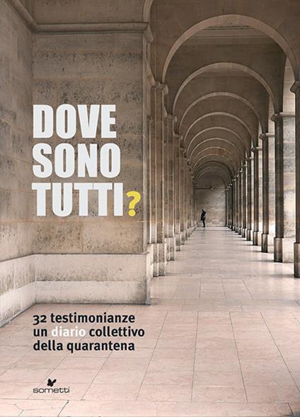 Dove sono tutti? 32 testimonianze. Un diario collettivo della quarantena - copertina