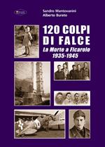 120 colpi di falce. La morte a Ficarolo 1935-1945