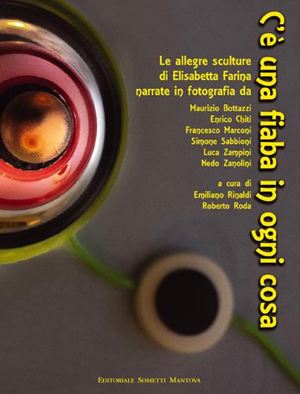 C'è una fiaba in ogni cosa. Le allegre sculture di Elisabetta Farina - copertina