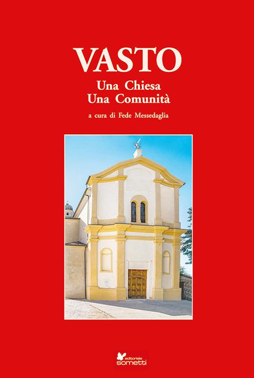 Vasto. Una chiesa, una comunità - Stefano Savoia,Massimiliano Cenzato,Giuliano Mondini - copertina