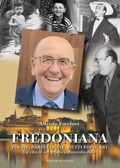 Fredoniana. Poesie, barzellette, detti popolari. La vita di un artista indimenticabile - Alfredo Facchini - copertina